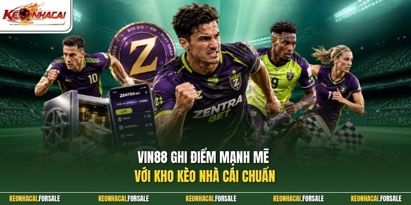 Vin88 ghi điểm mạnh mẽ với kho Kèo Nhà Cái chuẩn