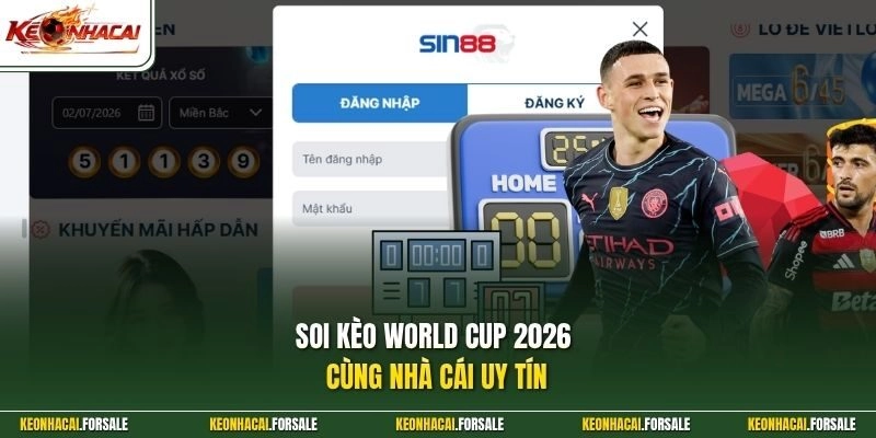 Soi kèo World Cup 2026 cùng nhà cái uy tín